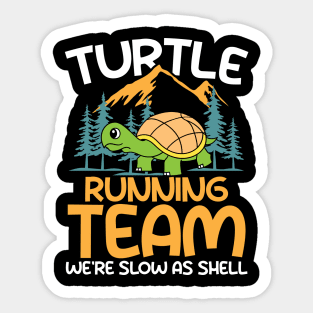 Turtle Running Team We're Slow As A Shell Sticker